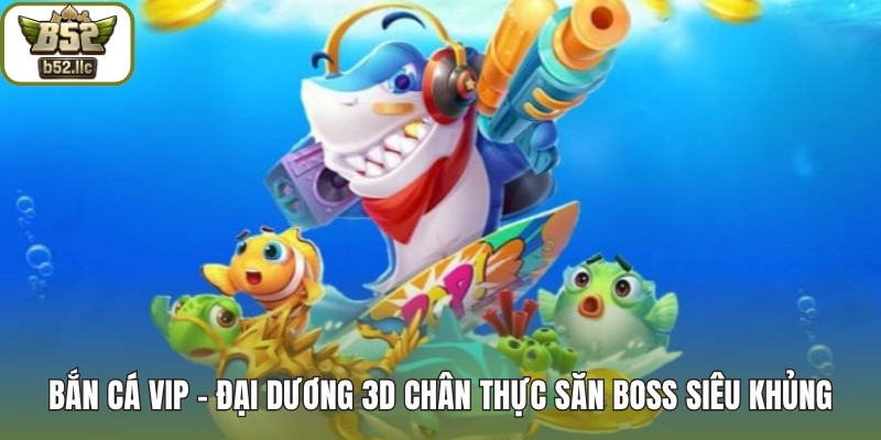 Bắn cá VIP