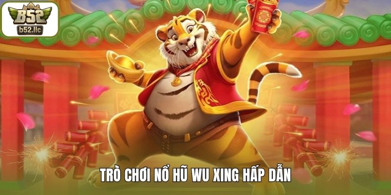 Trò chơi nổ hũ Wu Xing hấp dẫn